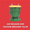 Air Release and Vacuum Breaker Valve
