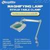 Magnifying Lamp โคมไฟเลนส์ขยายแบบหนีบโต๊ะ RT111.01 TABLE CLAMP
