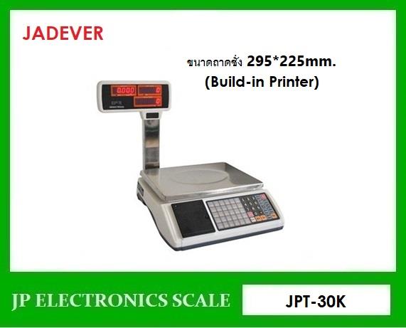 เครื่องชั่งคำนวณราคา30kg เครื่องชั่งคิดราคา30kg  ค่าละเอียด 5g JADEVER รุ่น JPT-30K  (Build-in Printer) ,เครื่องชั่งคำนวณราคา30kg, เครื่องชั่งคิดราคา30kg ,เครื่องชั่งน้ำหนัก30กิโล, ตาชั่ง30กิโล, กิโลดิจิตอล30กิโล, เครื่องชั่ง30kg*5g ,JADEVER รุ่น JPT-30K, ขนาดถาดชั่งน้ำหนัก 295*225mm. ,พร้อมเครื่องพิมพ์ในตัว ,(Build-in Printer) ,พร้อมตรวจรับรองจากกรม ชั่ง ตวง วัด,JADEVER,Instruments and Controls/Scale/Counting Scale