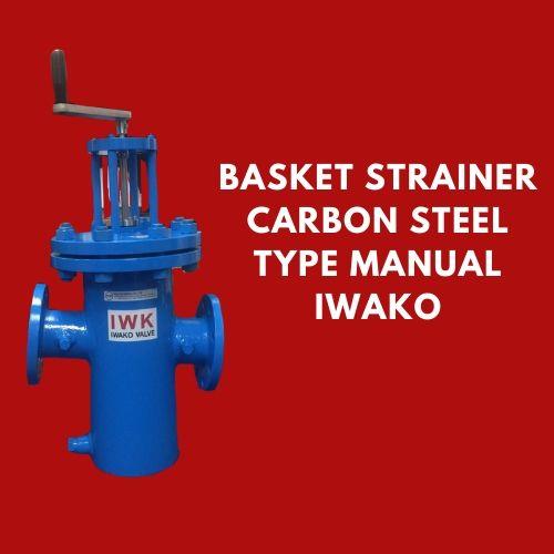 Basket Strainer type Manual Carbon Steel,basket strainer manual,basket strainer ราคา,basket strainer คือ,จำหน่าย basket strainer,strainer filter,strainer valve,จำหน่าย strainer,basket strainer,iwako,Machinery and Process Equipment/Filters/Strainers