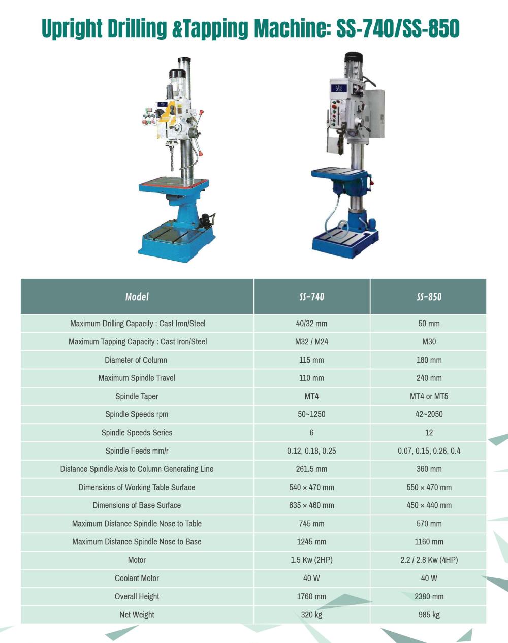 Upright Drilling &Tapping Machine: SS-740/SS-850,Drilling,Tapping,Drill,Tapping,Maximum Drilling Capacity : 50mm,Custom Manufacturing and Fabricating/Drilling