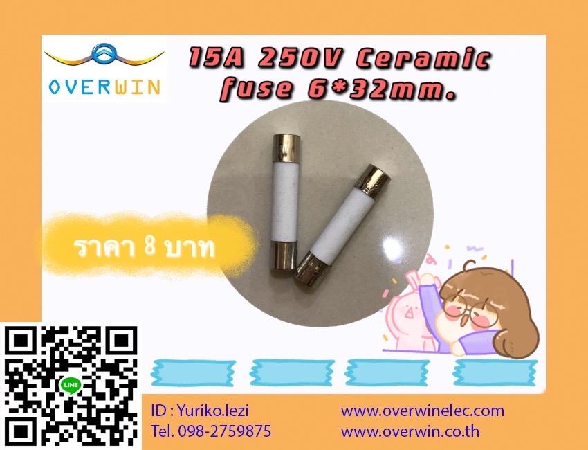15A 250V Ceramic Fuse 6X32mm,FUSE,,Electrical and Power Generation/Electrical Components/Fuse